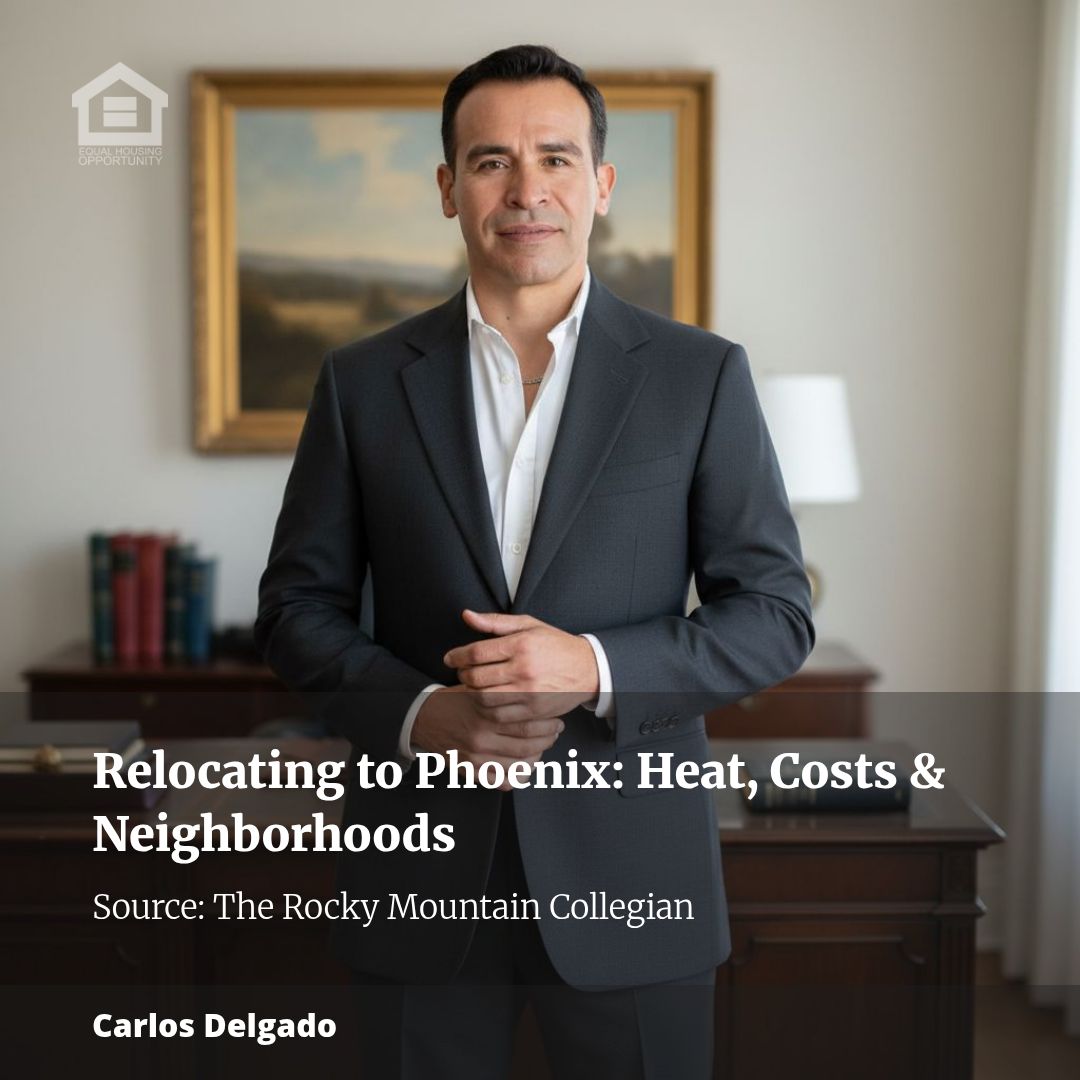 Relocating to Phoenix: Heat, Costs & Neighborhoods